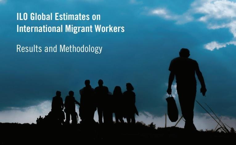 ILO Report on Global Estimates of International Migrant Workers