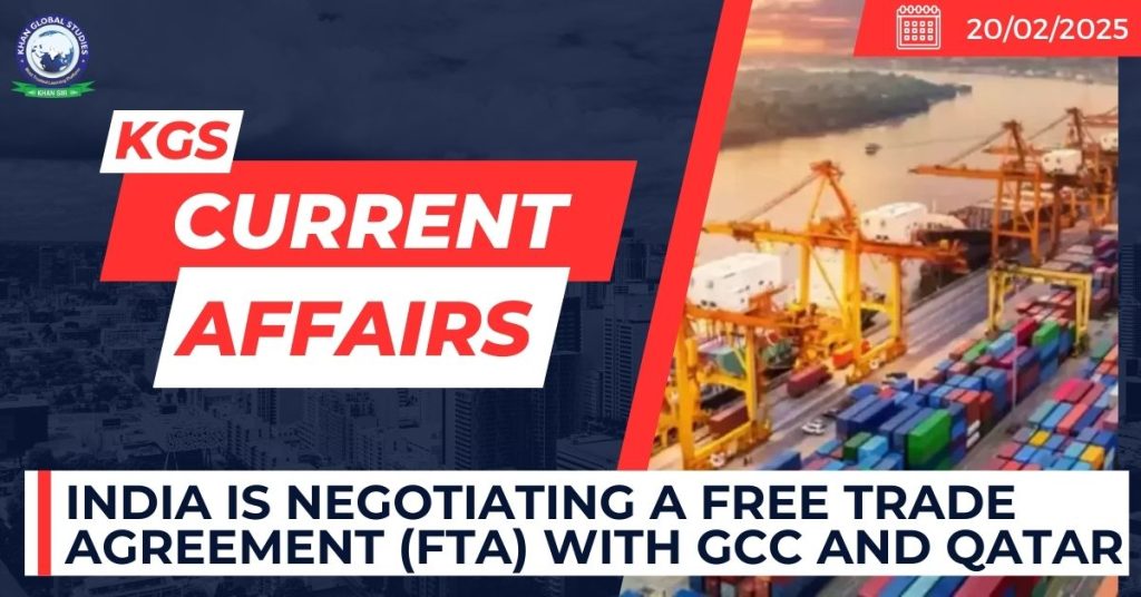 India is negotiating a Free Trade Agreement (FTA) with GCC and Qatar