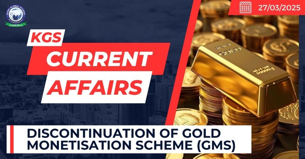 Discontinuation of Gold Monetisation Scheme (GMS)