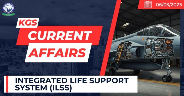 Current Support System Integrated Life Support System (ILSS) - UPSC Current Affairs 2025