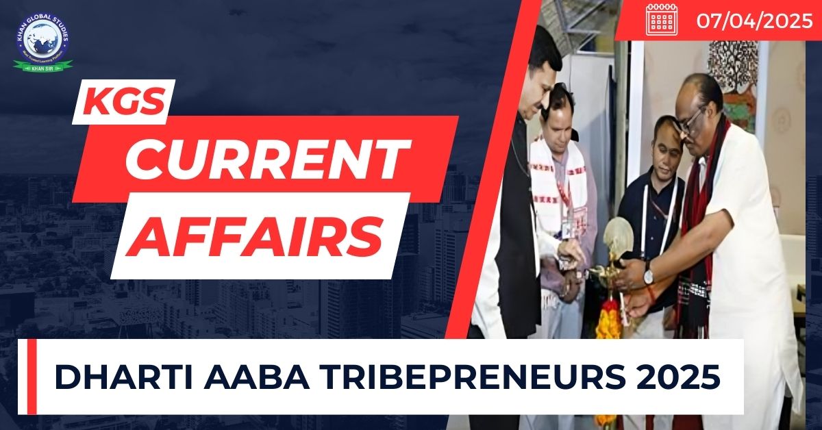 Dharti Aaba TribePreneurs 2025 - UPSC Current Affairs 2025