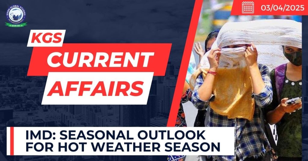 IMD Seasonal Outlook for Hot Weather Season