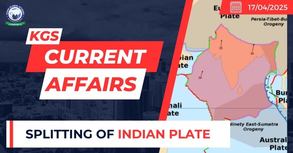 Splitting of Indian Plate