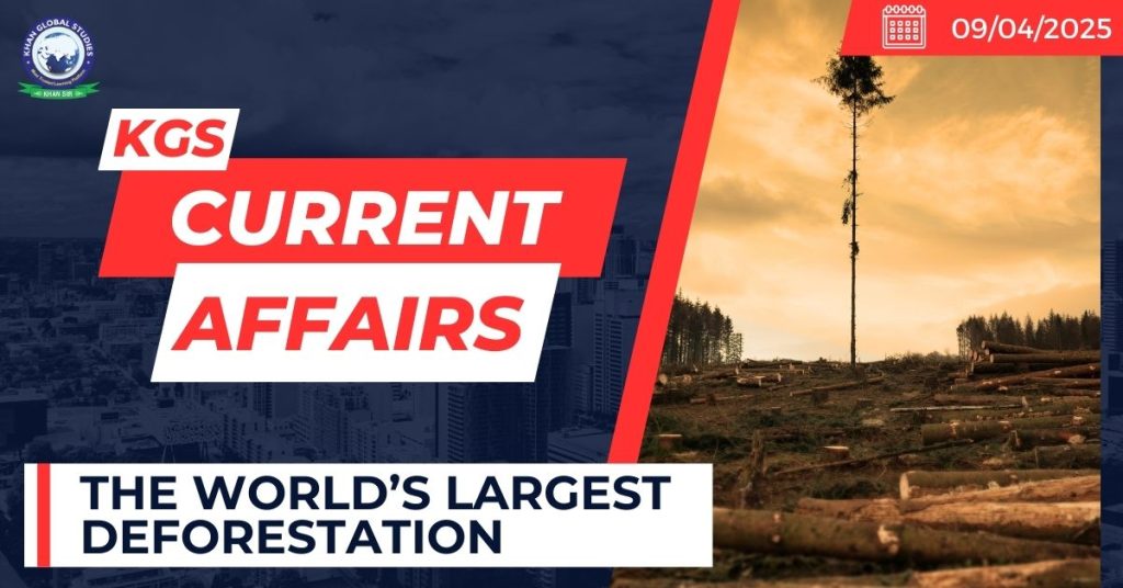 The world’s largest deforestation