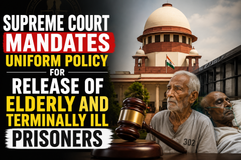 Supreme Court Mandates Uniform Policy for Release of Elderly and Terminally Ill Prisoners
