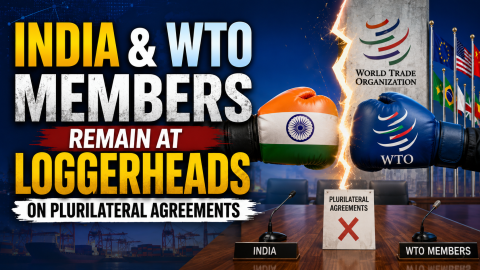 India & WTO Members Remain at Loggerheads on Plurilateral Agreements